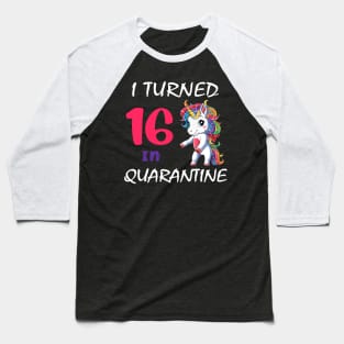 I Turned 16 in quarantine Cute Unicorn Baseball T-Shirt